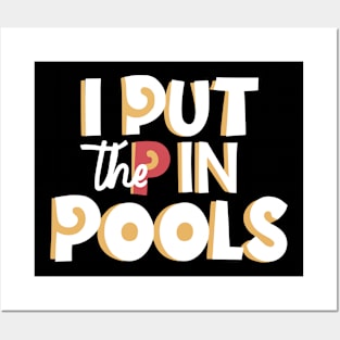 I Put The P In Pools Shirt | Funny | Meme | Swimming Posters and Art